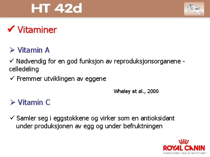  Vitaminer Vitamin A Nødvendig for en god funksjon av reproduksjonsorganene - celledeling Fremmer