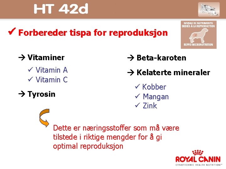  Forbereder tispa for reproduksjon Vitaminer Vitamin A Vitamin C Tyrosin Beta-karoten Kelaterte mineraler