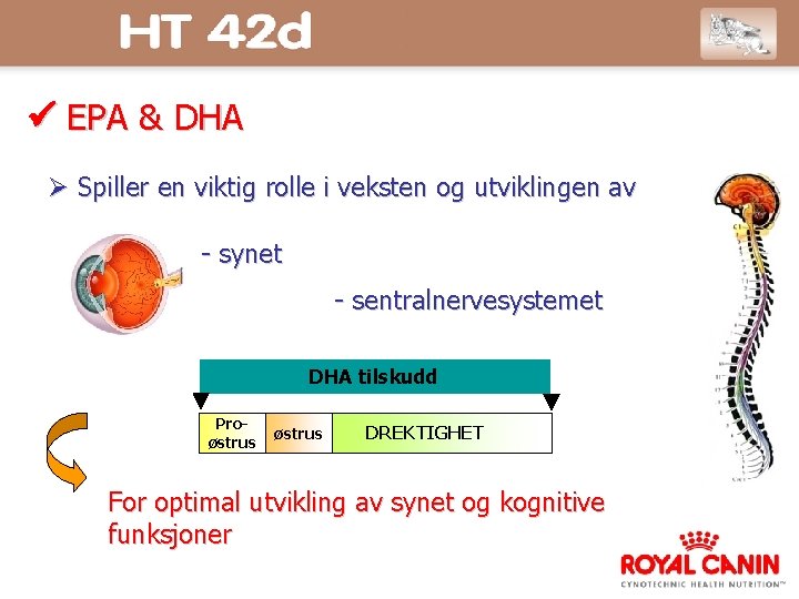  EPA & DHA Spiller en viktig rolle i veksten og utviklingen av -