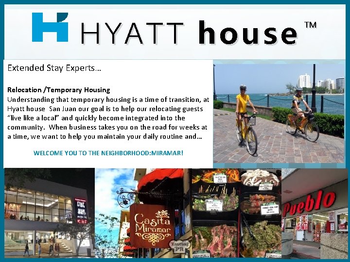 HYATT HY ATT house Extended Stay Experts… Relocation /Temporary Housing Understanding that temporary housing