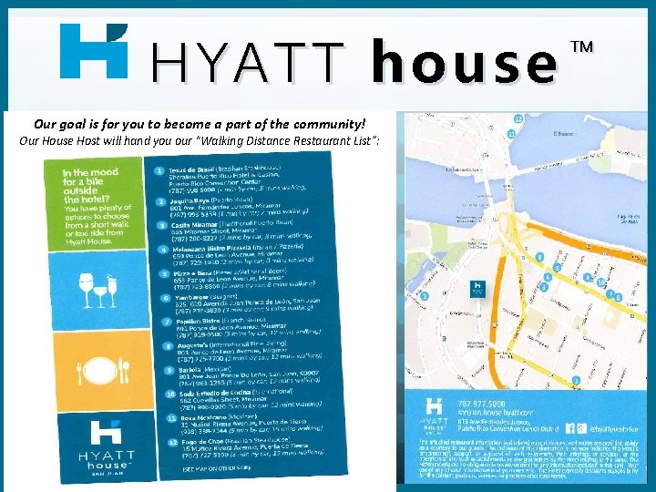 HYATT HY ATT house Our goal is for you to become a part of