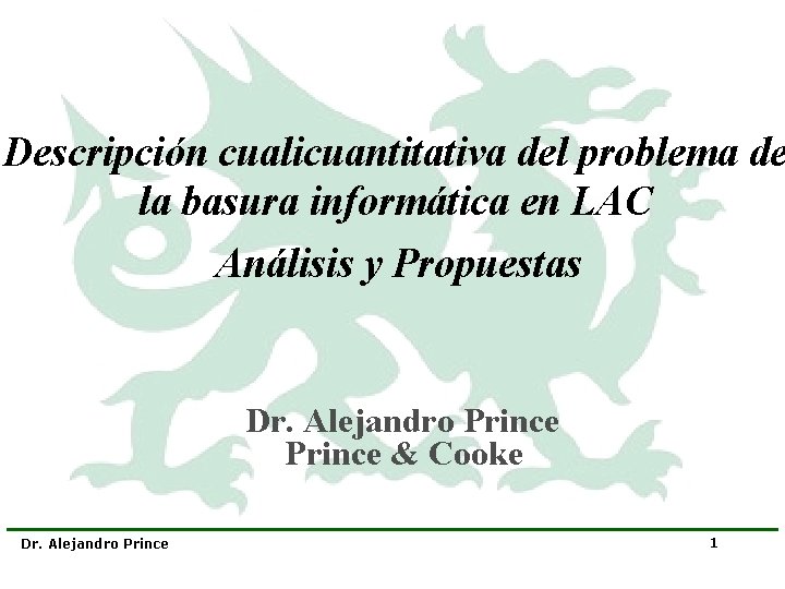 Descripción cualicuantitativa del problema de la basura informática en LAC Análisis y Propuestas Dr.