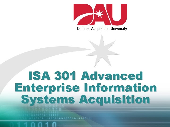 ISA 301 Advanced Enterprise Information Systems Acquisition ISA 301 Advanced Enterprise Information Systems Acquisition
