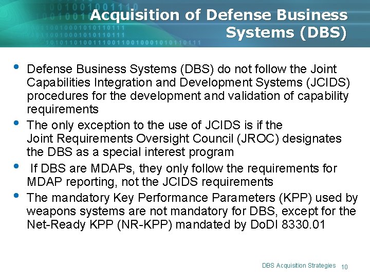 Acquisition of Defense Business Systems (DBS) • • Defense Business Systems (DBS) do not Acquisition of Defense Business Systems (DBS) • • Defense Business Systems (DBS) do not