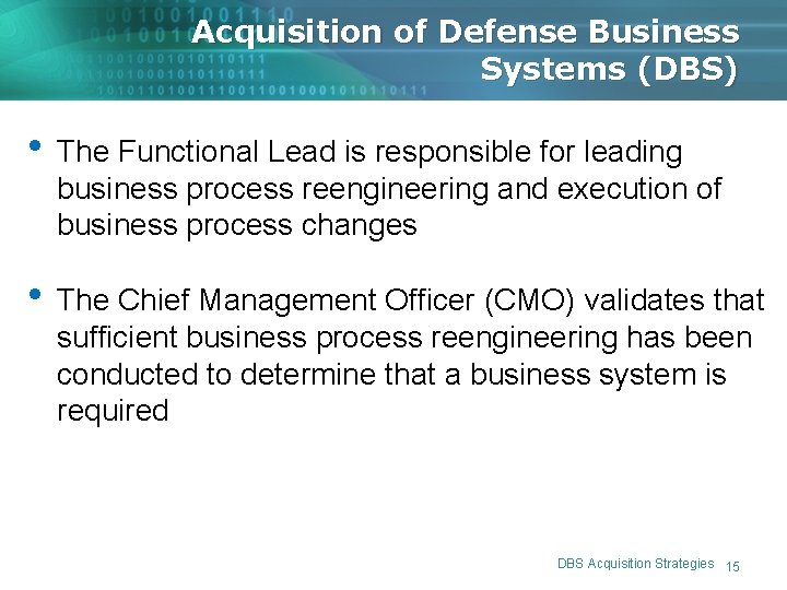 Acquisition of Defense Business Systems (DBS) • The Functional Lead is responsible for leading Acquisition of Defense Business Systems (DBS) • The Functional Lead is responsible for leading