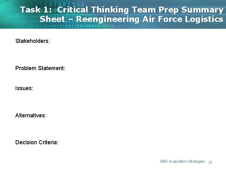Task 1: Critical Thinking Team Prep Summary Sheet – Reengineering Air Force Logistics Stakeholders: Task 1: Critical Thinking Team Prep Summary Sheet – Reengineering Air Force Logistics Stakeholders: