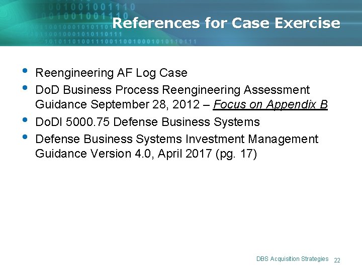 References for Case Exercise • • Reengineering AF Log Case Do. D Business Process References for Case Exercise • • Reengineering AF Log Case Do. D Business Process
