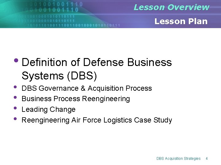 Lesson Overview Lesson Plan • Definition of Defense Business • • Systems (DBS) DBS Lesson Overview Lesson Plan • Definition of Defense Business • • Systems (DBS) DBS