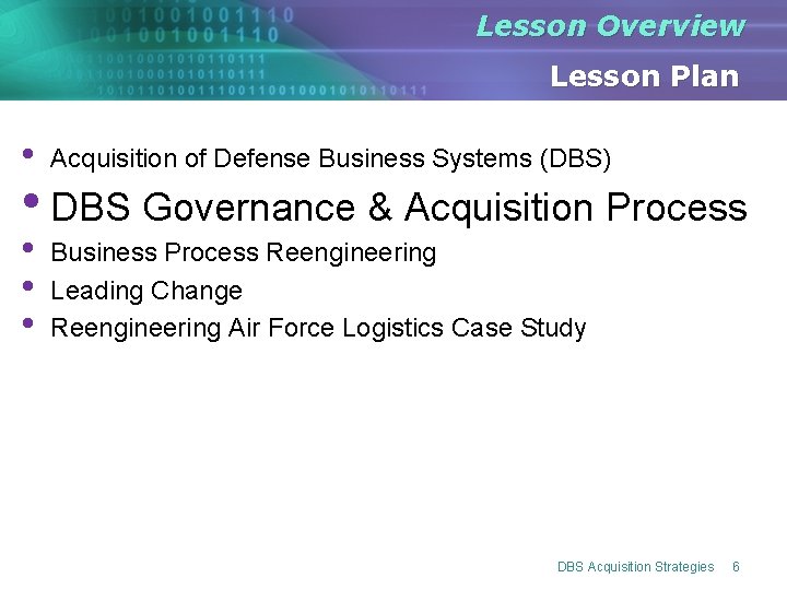 Lesson Overview Lesson Plan • Acquisition of Defense Business Systems (DBS) • • • Lesson Overview Lesson Plan • Acquisition of Defense Business Systems (DBS) • • •