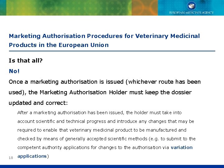 Marketing Authorisation Procedures for Veterinary Medicinal Products in the European Union Is that all?