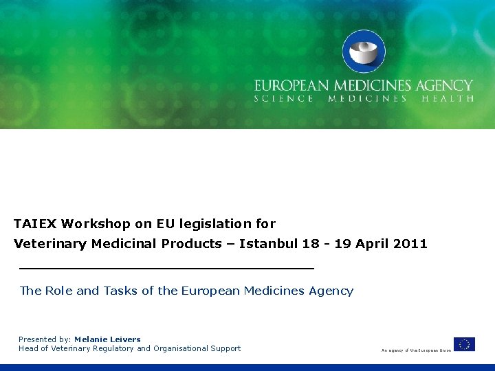 TAIEX Workshop on EU legislation for Veterinary Medicinal Products – Istanbul 18 - 19