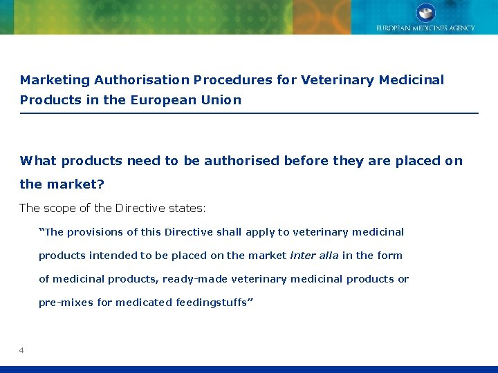 Marketing Authorisation Procedures for Veterinary Medicinal Products in the European Union What products need