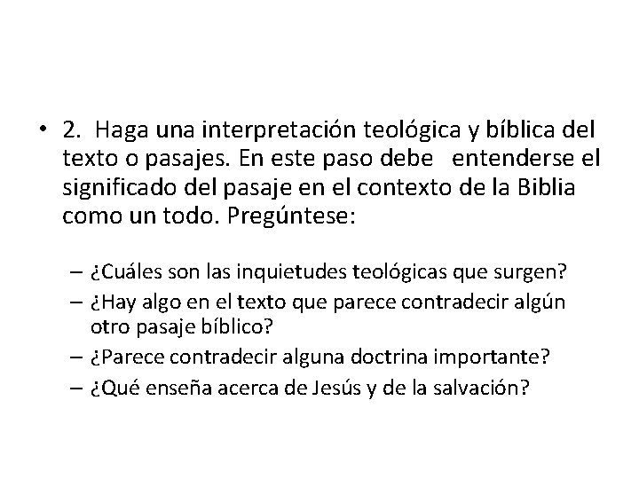  • 2. Haga una interpretación teológica y bíblica del texto o pasajes. En