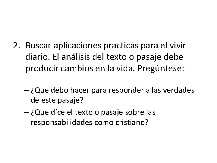 2. Buscar aplicaciones practicas para el vivir diario. El análisis del texto o pasaje