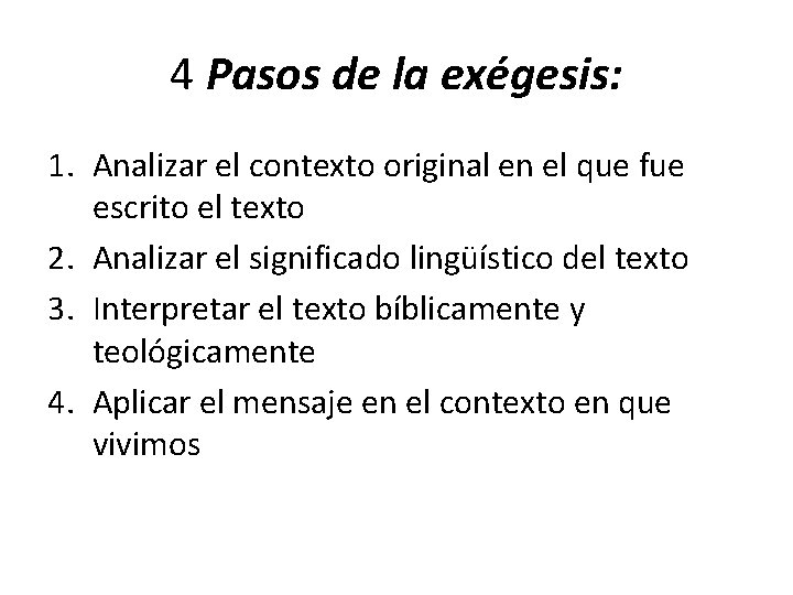 4 Pasos de la exégesis: 1. Analizar el contexto original en el que fue