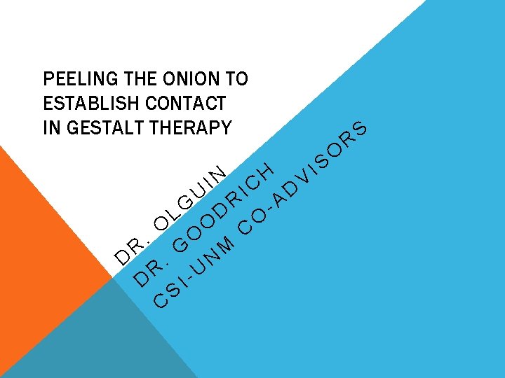 PEELING THE ONION TO ESTABLISH CONTACT IN GESTALT THERAPY H IN IC DV U