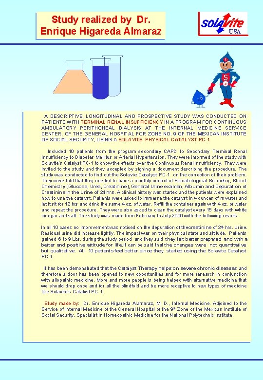 Study realized by Dr. Enrique Higareda Almaraz USA A DESCRIPTIVE, LONGITUDINAL AND PROSPECTIVE STUDY Study realized by Dr. Enrique Higareda Almaraz USA A DESCRIPTIVE, LONGITUDINAL AND PROSPECTIVE STUDY