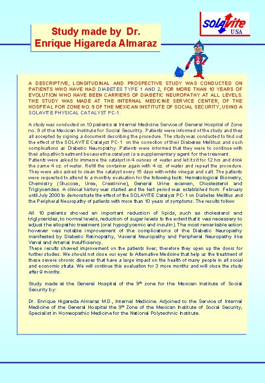 Study made by Dr. Enrique Higareda Almaraz USA A DESCRIPTIVE, LONGITUDINAL AND PROSPECTIVE STUDY Study made by Dr. Enrique Higareda Almaraz USA A DESCRIPTIVE, LONGITUDINAL AND PROSPECTIVE STUDY