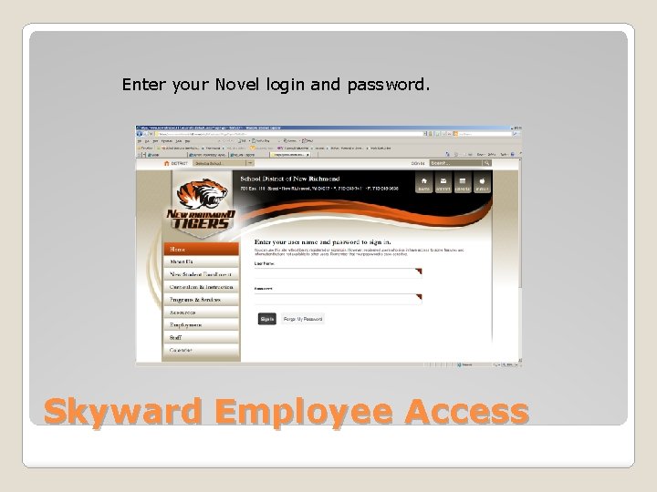 Enter your Novel login and password. Skyward Employee Access 