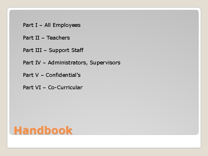 Part I – All Employees Part II – Teachers Part III – Support Staff