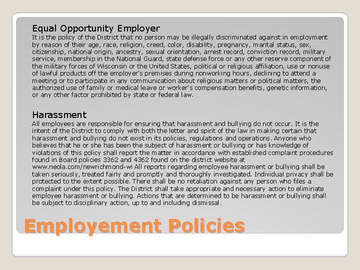 Equal Opportunity Employer It is the policy of the District that no person may