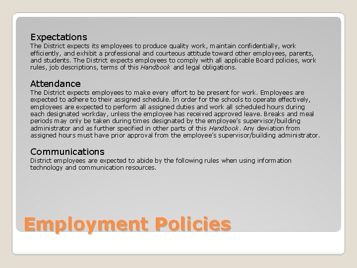 Expectations The District expects its employees to produce quality work, maintain confidentially, work efficiently, Expectations The District expects its employees to produce quality work, maintain confidentially, work efficiently,