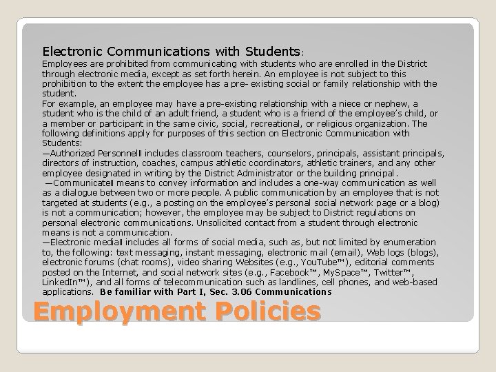 Electronic Communications with Students: Employees are prohibited from communicating with students who are enrolled