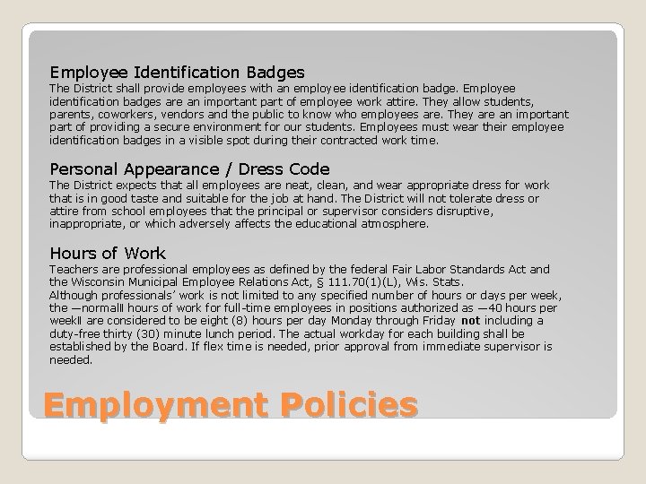 Employee Identification Badges The District shall provide employees with an employee identification badge. Employee