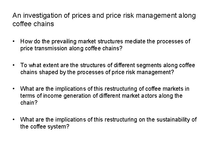 An investigation of prices and price risk management along coffee chains • How do