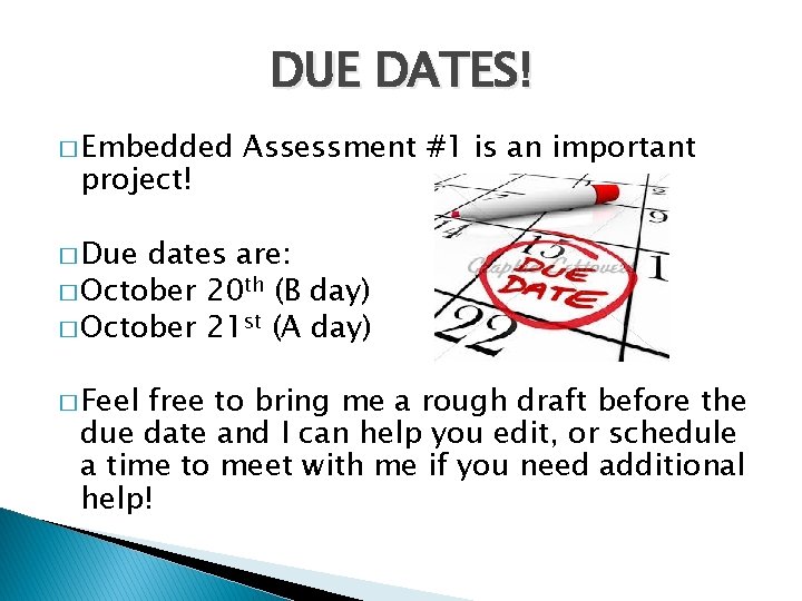 DUE DATES! � Embedded project! Assessment #1 is an important � Due dates are: