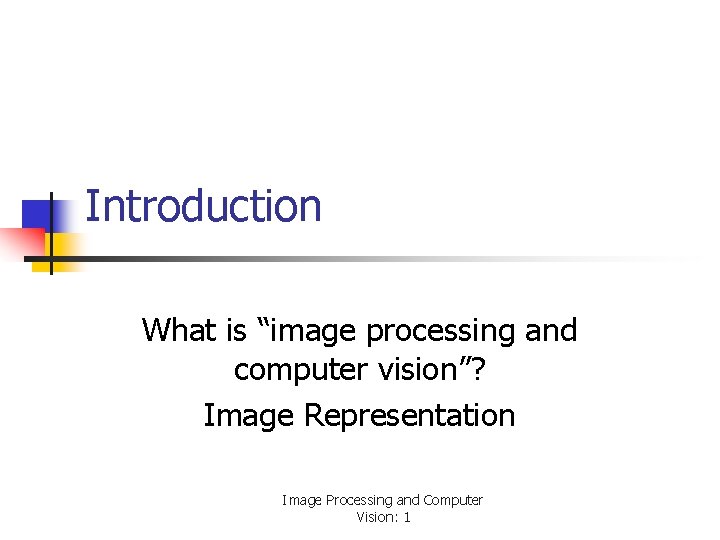 Imaging Definition Computer Introduction What is image processing and computer vision