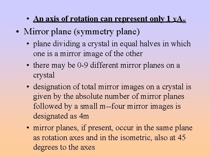  • An axis of rotation can represent only 1 YAX • Mirror plane