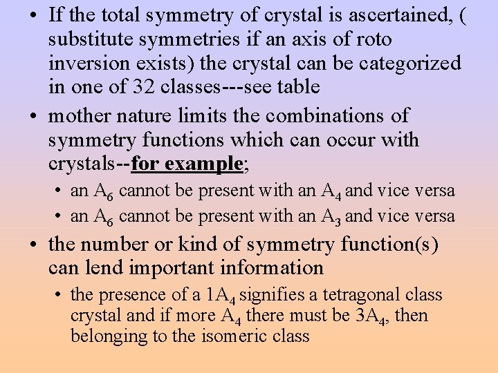  • If the total symmetry of crystal is ascertained, ( substitute symmetries if