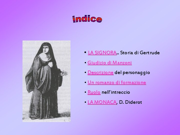 • LA SIGNORA. . SIGNORA Storia di Gertrude • Giudizio di Manzoni • • LA SIGNORA. . SIGNORA Storia di Gertrude • Giudizio di Manzoni •