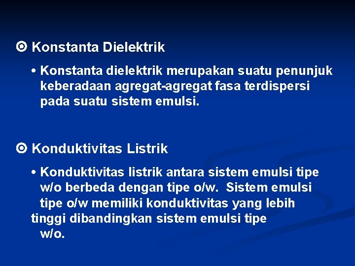 Konstanta Dielektrik • Konstanta dielektrik merupakan suatu penunjuk keberadaan agregat-agregat fasa terdispersi pada Konstanta Dielektrik • Konstanta dielektrik merupakan suatu penunjuk keberadaan agregat-agregat fasa terdispersi pada
