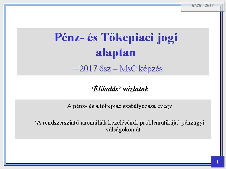 BME 2017 Pénz- és Tőkepiaci jogi alaptan – 2017 ősz – Ms. C képzés