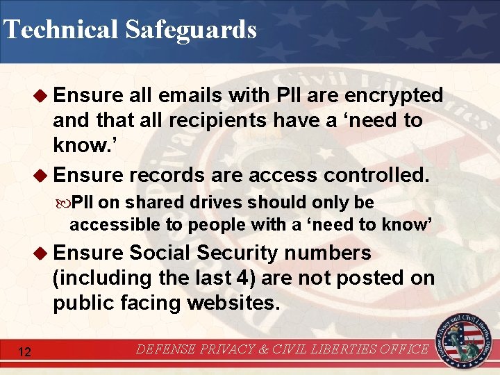 Technical Safeguards u Ensure all emails with PII are encrypted and that all recipients