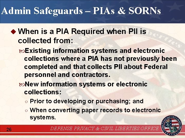Admin Safeguards – PIAs & SORNs u When is a PIA Required when PII