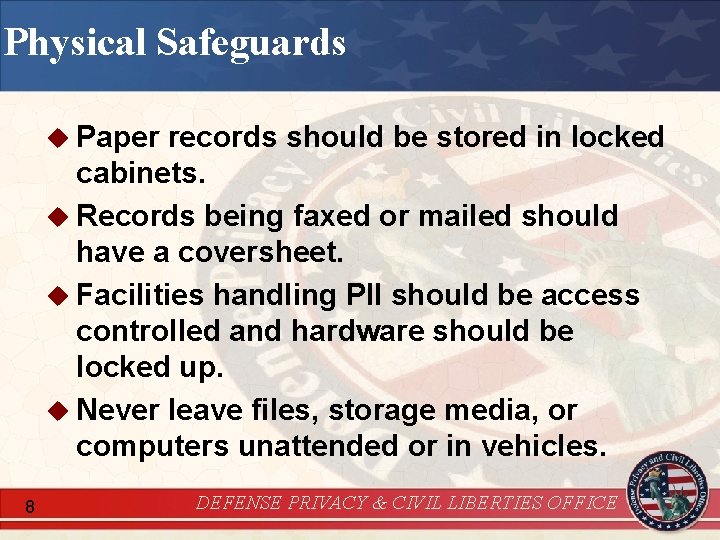 Physical Safeguards u Paper records should be stored in locked cabinets. u Records being