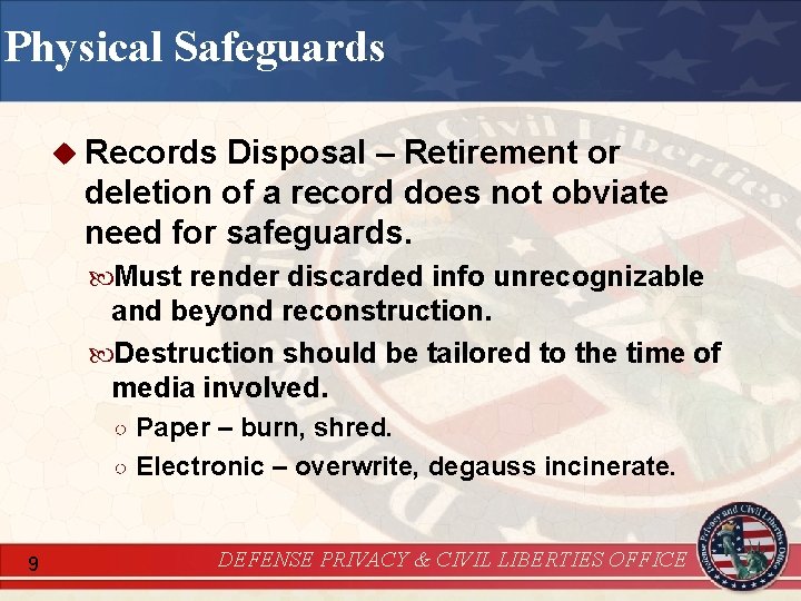 Physical Safeguards u Records Disposal – Retirement or deletion of a record does not