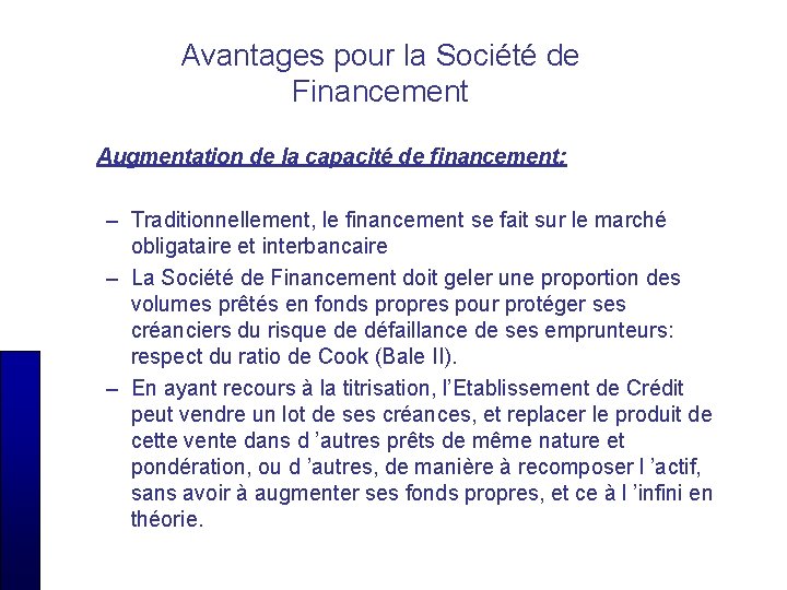 Avantages pour la Société de Financement Augmentation de la capacité de financement: – Traditionnellement,