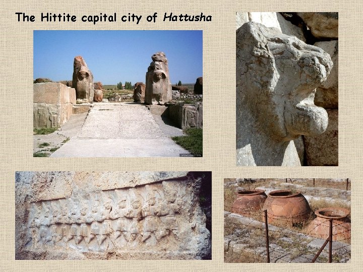 The Hittite capital city of Hattusha 