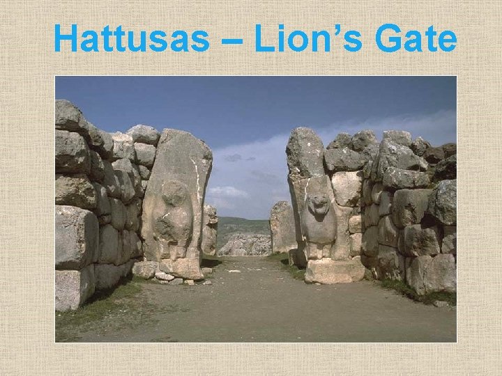 Hattusas – Lion’s Gate 