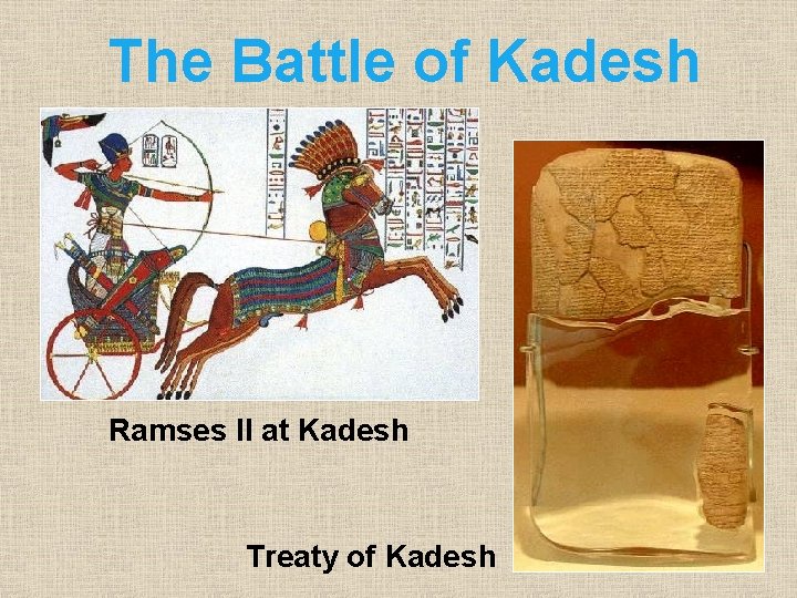 The Battle of Kadesh Ramses II at Kadesh Treaty of Kadesh 
