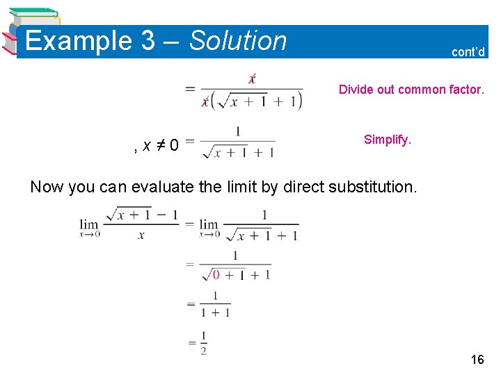 Example 3 – Solution cont’d Divide out common factor. , x≠ 0 Simplify. Now Example 3 – Solution cont’d Divide out common factor. , x≠ 0 Simplify. Now