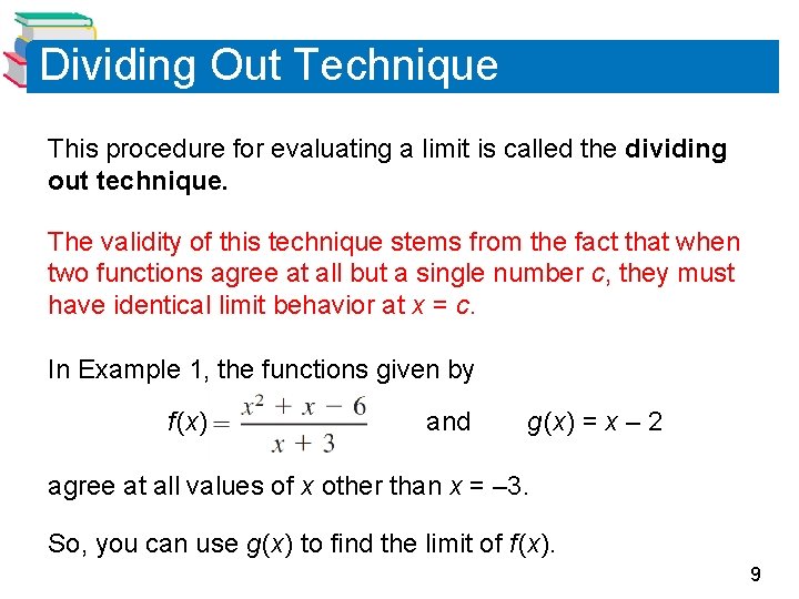 Dividing Out Technique This procedure for evaluating a limit is called the dividing out Dividing Out Technique This procedure for evaluating a limit is called the dividing out