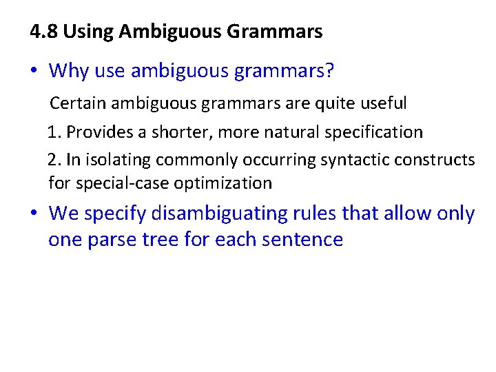 4. 8 Using Ambiguous Grammars • Why use ambiguous grammars? Certain ambiguous grammars are 4. 8 Using Ambiguous Grammars • Why use ambiguous grammars? Certain ambiguous grammars are