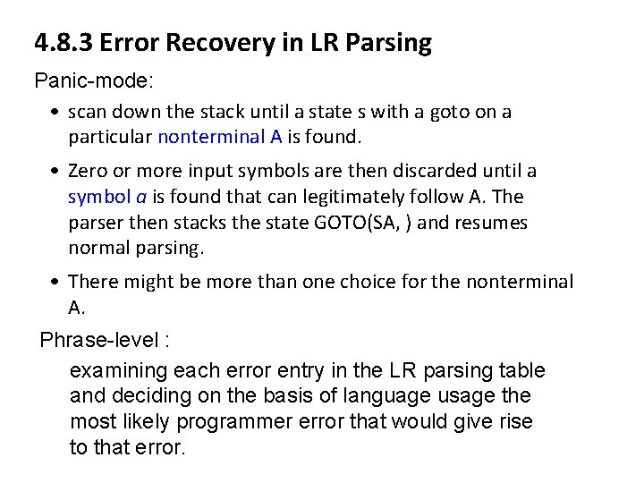4. 8. 3 Error Recovery in LR Parsing Panic-mode: • scan down the stack 4. 8. 3 Error Recovery in LR Parsing Panic-mode: • scan down the stack