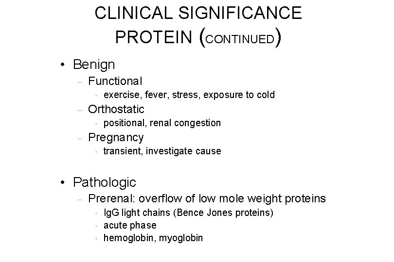 CLINICAL SIGNIFICANCE PROTEIN (CONTINUED) • Benign – Functional • – Orthostatic • – exercise, CLINICAL SIGNIFICANCE PROTEIN (CONTINUED) • Benign – Functional • – Orthostatic • – exercise,