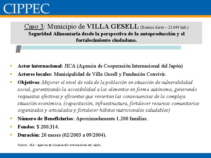 Caso 3: Municipio de VILLA GESELL (Buenos Aires – 23. 649 hab. ) Seguridad